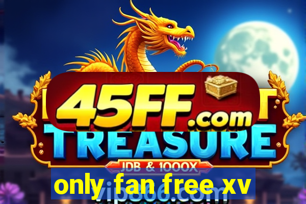 only fan free xv